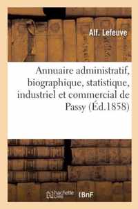 Annuaire Administratif, Biographique, Statistique, Industriel Et Commercial de Passy Annee 1858.
