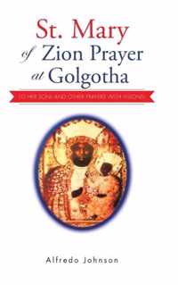 St. Mary of Zion Prayer at Golgotha