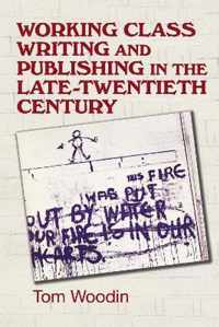 Working-class writing and publishing in the late twentieth century