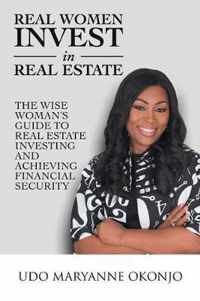 Real Women Invest in Real Estate
