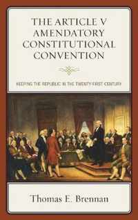 The Article V Amendatory Constitutional Convention