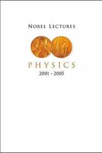 Nobel Lectures In Physics (2001-2005)