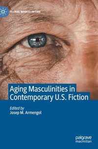 Aging Masculinities in Contemporary U S Fiction