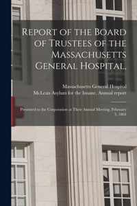 Report of the Board of Trustees of the Massachusetts General Hospital,
