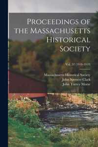 Proceedings of the Massachusetts Historical Society; Vol. 52 (1918-1919)