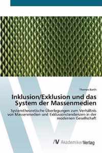 Inklusion/Exklusion und das System der Massenmedien