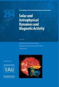 Solar And Astrophysical Dynamos And Magnetic Activity (Iau S