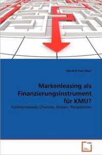 Markenleasing als Finanzierungsinstrument fur KMU?
