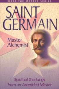 Saint Germain, Master Alchemist