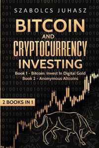 Bitcoin and Cryptocurrency Investing: Bitcoin
