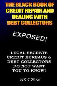 The Black Book of Credit Repair and Dealing with Debt Collectors