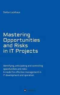 Mastering Opportunities and Risks in It Projects