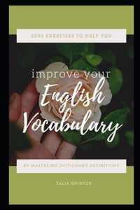 2000 Exercises to Help You Improve your English Vocabulary by Mastering Dictionary Definitions