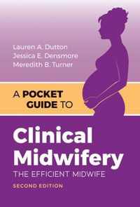 A Pocket Guide to Clinical Midwifery