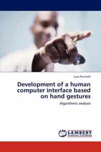 Development of a human computer interface based on hand gestures