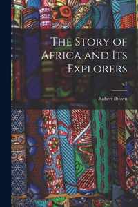 The Story of Africa and Its Explorers; v.2