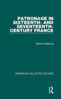 Patronage in Sixteenth- and Seventeenth-Century France