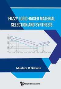 Fuzzy Logic-based Material Selection And Synthesis