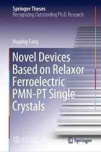 Novel Devices Based on Relaxor Ferroelectric PMN-PT Single Crystals