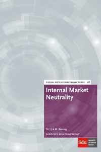 Fiscaal-wetenschappelijke reeks 28 -   Internal market neutrality