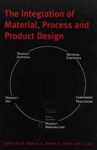 The Integration of Material, Process and Product Design