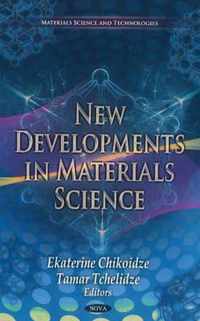New Developments in Materials Science