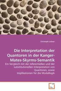 Die Interpretation der Quantoren in der Kanger-Mates-Skyrms-Semantik