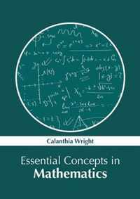 Essential Concepts in Mathematics