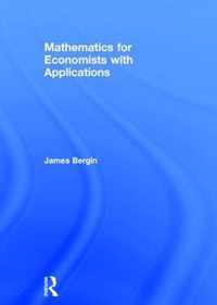 Mathematics for Economists with Applications