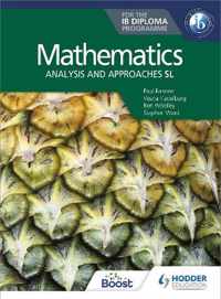 Mathematics for the IB Diploma Analysis and approaches SL Analysis and approaches SL