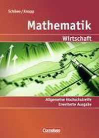 Mathematik. Allgemeine Hochschulreife. Kaufmännisch-wirtschaftliche Richtung. Erweiterte Ausgabe. Schülerbuch