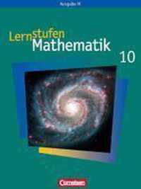 Lernstufen Mathematik 10. Schuljahr. Neue Ausgabe N. Schülerbuch