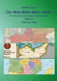 Der Was-Ware-Wenn-Atlas - Band 4 - 1940 bis 1995
