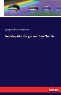 Encyklopadie der gesammten Chemie