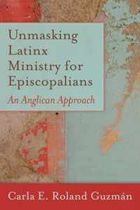 Unmasking Latinx Ministry for Episcopalians