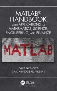 MATLAB Handbook with Applications to Mathematics, Science, Engineering, and Finance