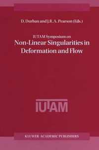 Iutam Symposium on Non-Linear Singularities in Deformation and Flow
