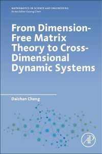 From Dimension-Free Matrix Theory to Cross-Dimensional Dynamic Systems