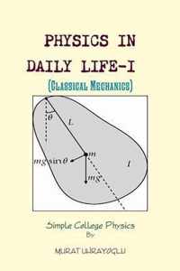PHYSICS IN DAILY LIFE-I (Classical Mechanics)