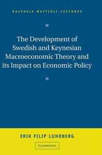 The Development of Swedish and Keynesian Macroeconomic Theory and Its Impact on Economic Policy