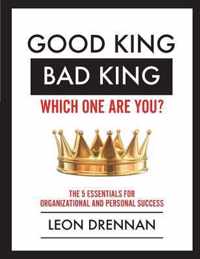 Good King, Bad King-Which One Are You?