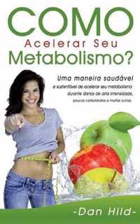 Como Acelerar Seu Metabolismo?