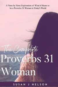The Complete Proverbs 31 Woman