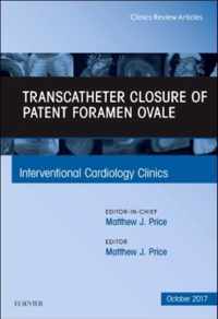 Transcatheter Closure of Patent Foramen Ovale, An Issue of Interventional Cardiology Clinics