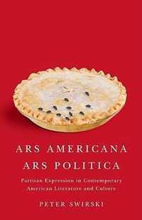 Ars Americana, Ars Politica: Partisan Expression In Contemporary American Literature And Culture