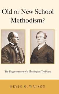 Old or New School Methodism?