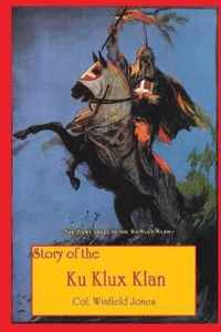 Story of the Ku Klux Klan