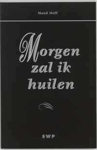 Morgen Zal Ik Huilen