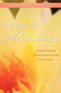 Morvet's Memoirs - God's Divine Intervention and Protection
