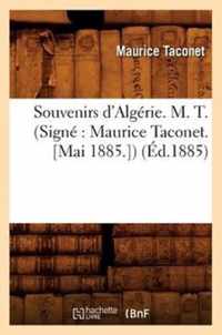 Souvenirs d'Algerie. M. T. (Signe Maurice Taconet. [Mai 1885.]) (Ed.1885)